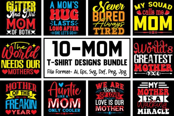 10_Mom T-Shirt Designs Bundle