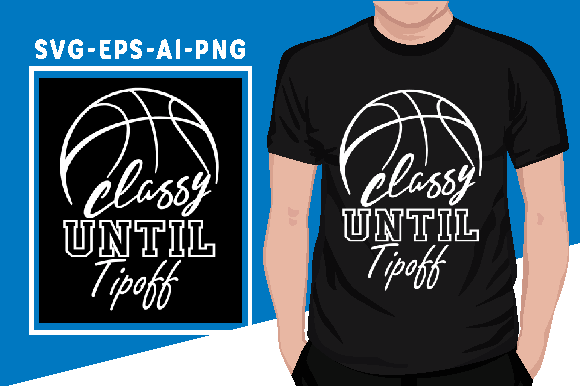 Basketball Mom Classy Until Tipoff