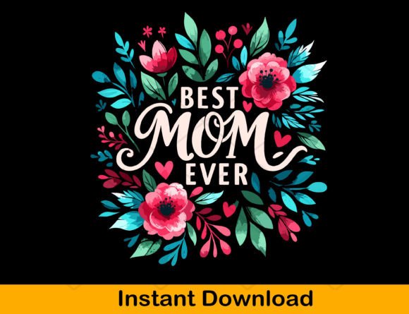 Best Mom Ever PNG Sublimation Design