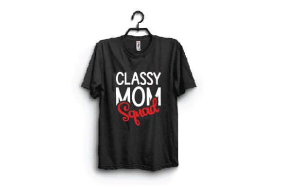 Classy Mom Typography T Shirt Design