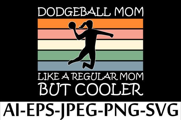 DODGEBALL MOM LIKE a REGULAR MOM but