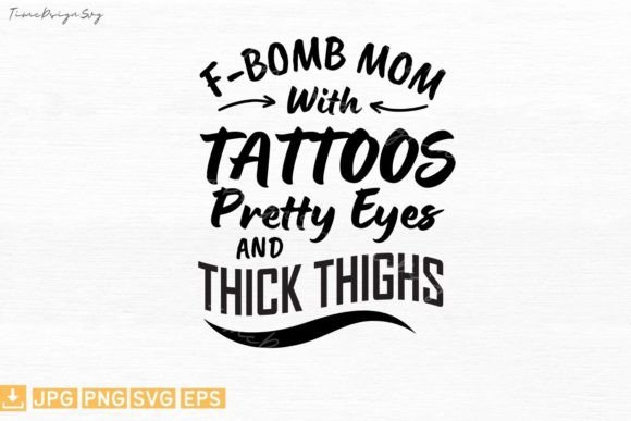 Fbomb Mom Tattoos Thick Thighs