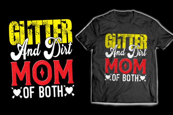 Glitter and Dirt Mom of T-Shirt Design