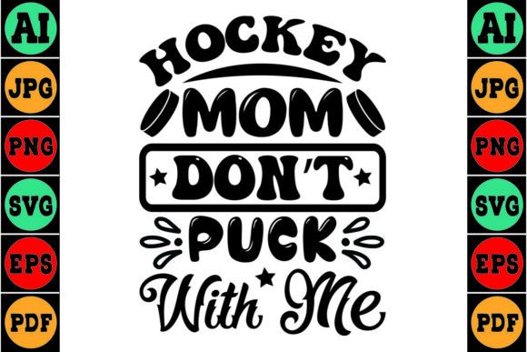 Hockey Mom Don’t Puck with Me