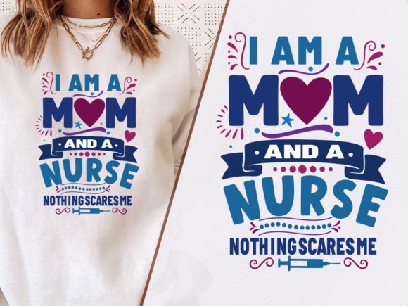 I Am a Mom and a Nurse Tee Design
