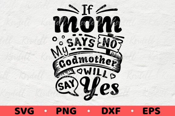 If Mom Says No, My Godmother Will Say Yes