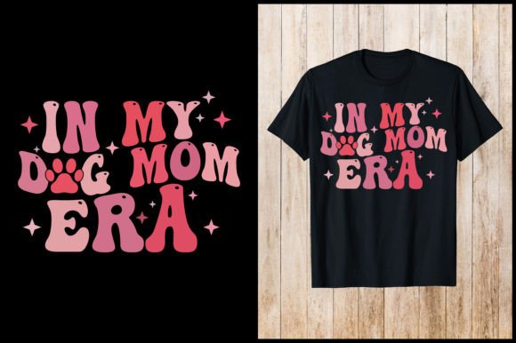 In My Dog Mom Era T-Shirt
