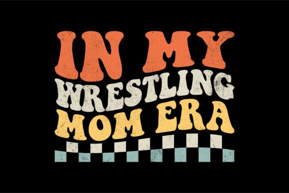 In My Wrestling Mom Era