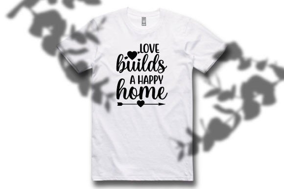 Love Builds a Happy Home SVG Design