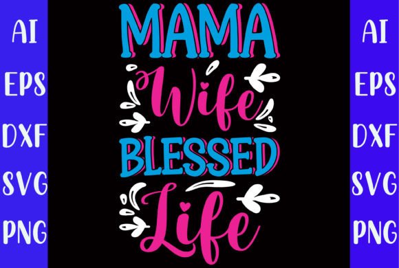 Mama Wife Blessed Life T-shirt Design
