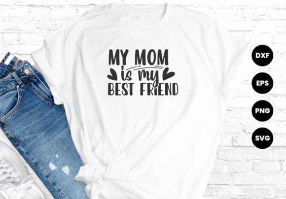 Mom Is My Best Friend Typography T-shirt