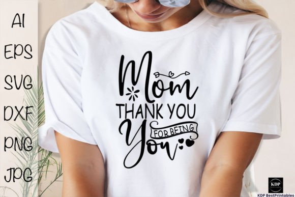 Mom Thank You for Being You - T-shirt
