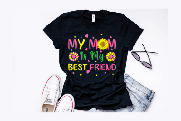 My Mom is My Best Friend T-Shirt Design