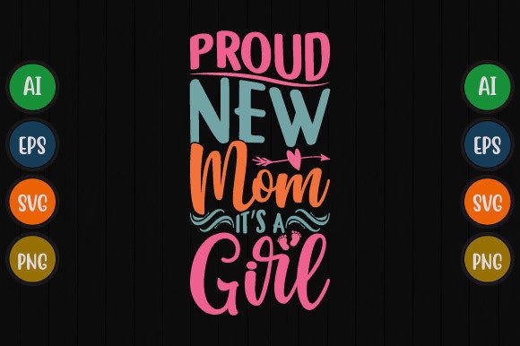 Proud New Mom It’s a Girl T Shirt Design