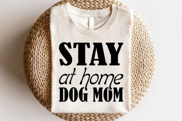 Stay at Home Dog Mom SVG Design