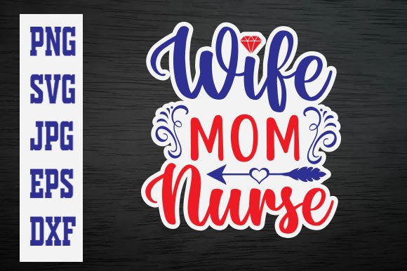 Wife Mom Nurse Sticker Design
